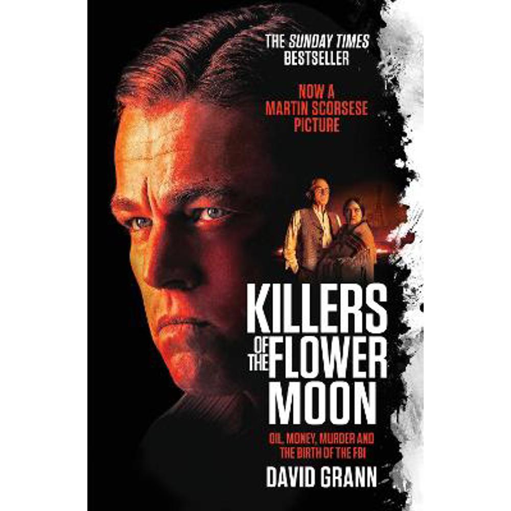 Killers of the Flower Moon: Oil, Money, Murder and the Birth of the FBI (Paperback) - David Grann